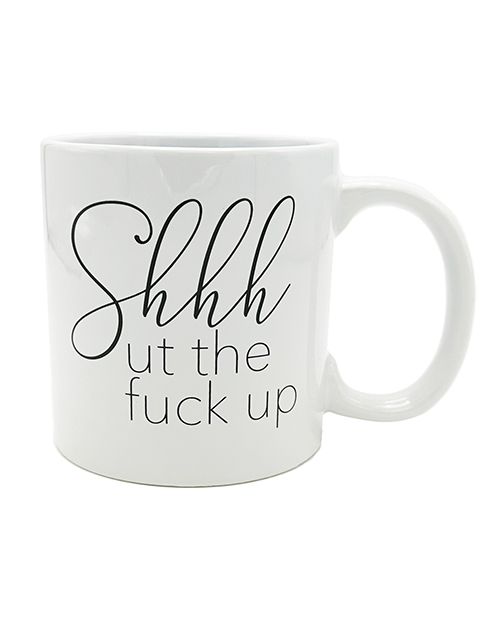 Attitude Coffee Mug – Shhhut the F*ck Up – 22 oz