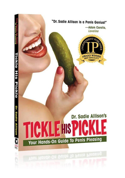Book cover of 'Tickle His Pickle' by Dr. Sadie Allison with a pickle and hand holding it.